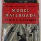 Model Railroads: Planning, Construction, Operation Hardcover Edwin P. Alexander