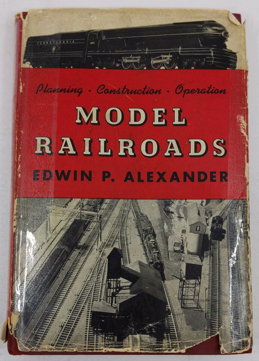 Model Railroads: Planning, Construction, Operation Hardcover Edwin P. Alexander