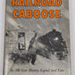 The Railroad Caboose Hardcover Book By William F. Knapke EX