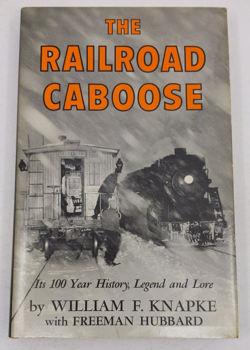 The Railroad Caboose Hardcover Book By William F. Knapke EX