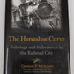Horseshoe Curve Hardcover Book By Dennis P. McIlnay VG