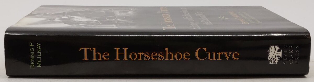 Horseshoe Curve Hardcover Book By Dennis P. McIlnay VG