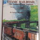 Titanic Railroad: The Southern New England Hardcover Book By Larry Lowenthal EX