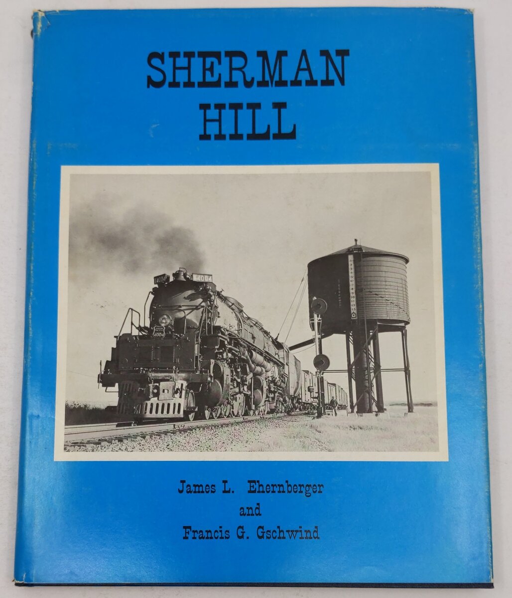 Sherman Hill Hardcover Book By James L. Ehernberger; Francis G. Gschwind VG