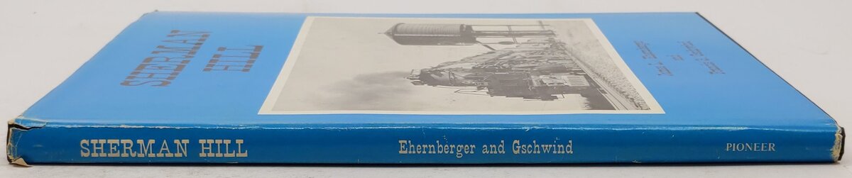 Sherman Hill Hardcover Book By James L. Ehernberger; Francis G. Gschwind VG