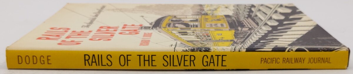 Rails of the Silver Gate Hardcover Book By Richard V. Dodge VG