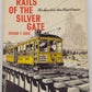 Rails of the Silver Gate Hardcover Book By Richard V. Dodge VG