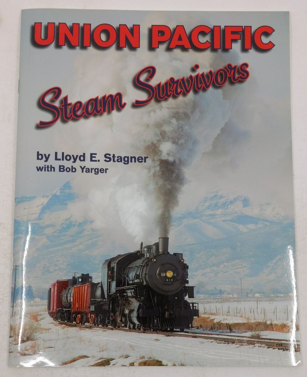 Union Pacific Steam Survivors Paperback Book By Lloyd E. Stagner with Bob Yarger EX