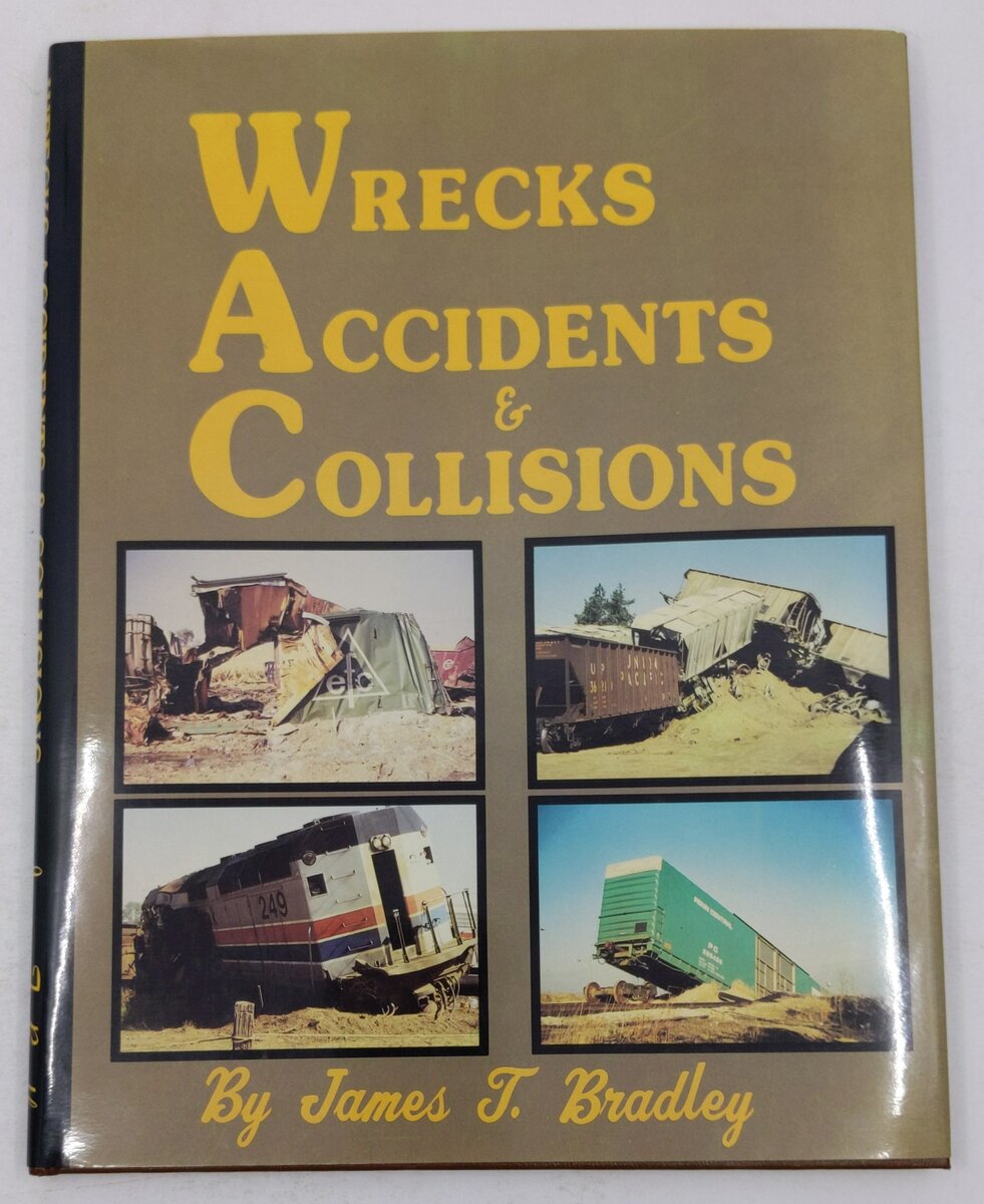 Wrecks, Accidents and Collisions Hardcover Book By James T. Bradley EX
