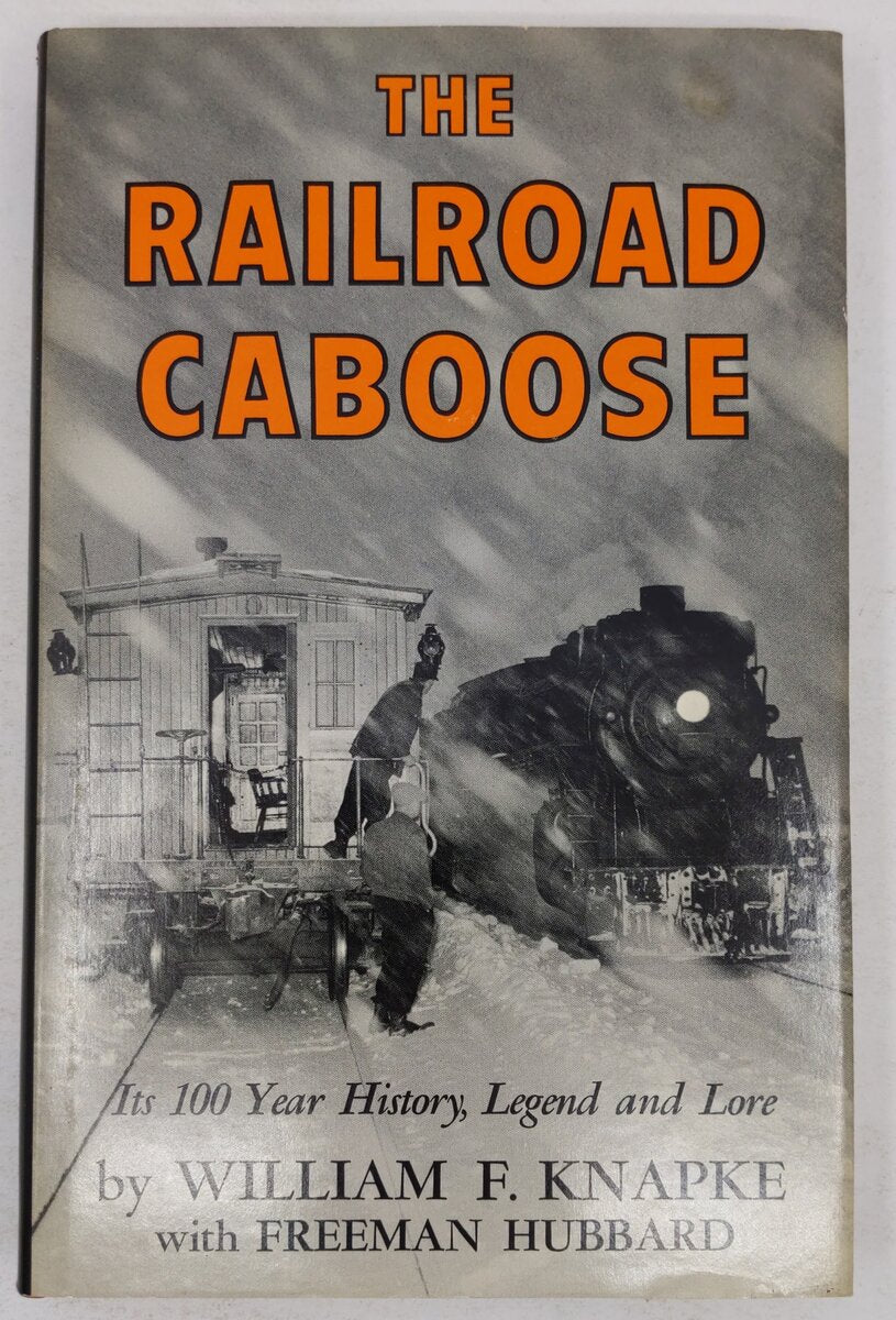 The Railroad Caboose Hardcover Book By William F. Knapke VG