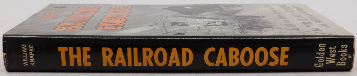 The Railroad Caboose Hardcover Book By William F. Knapke VG