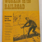 Workin' On The Railroad Hardcover Book By Richard Reinhardt VG