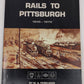 Rails to Pittsburgh 1945-1970 Paperback Book By W.A. Feibelman VG