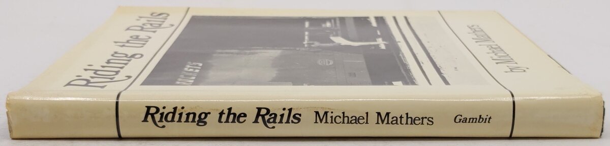 Riding the Rails Hardcover Book By Michael Mathers VG