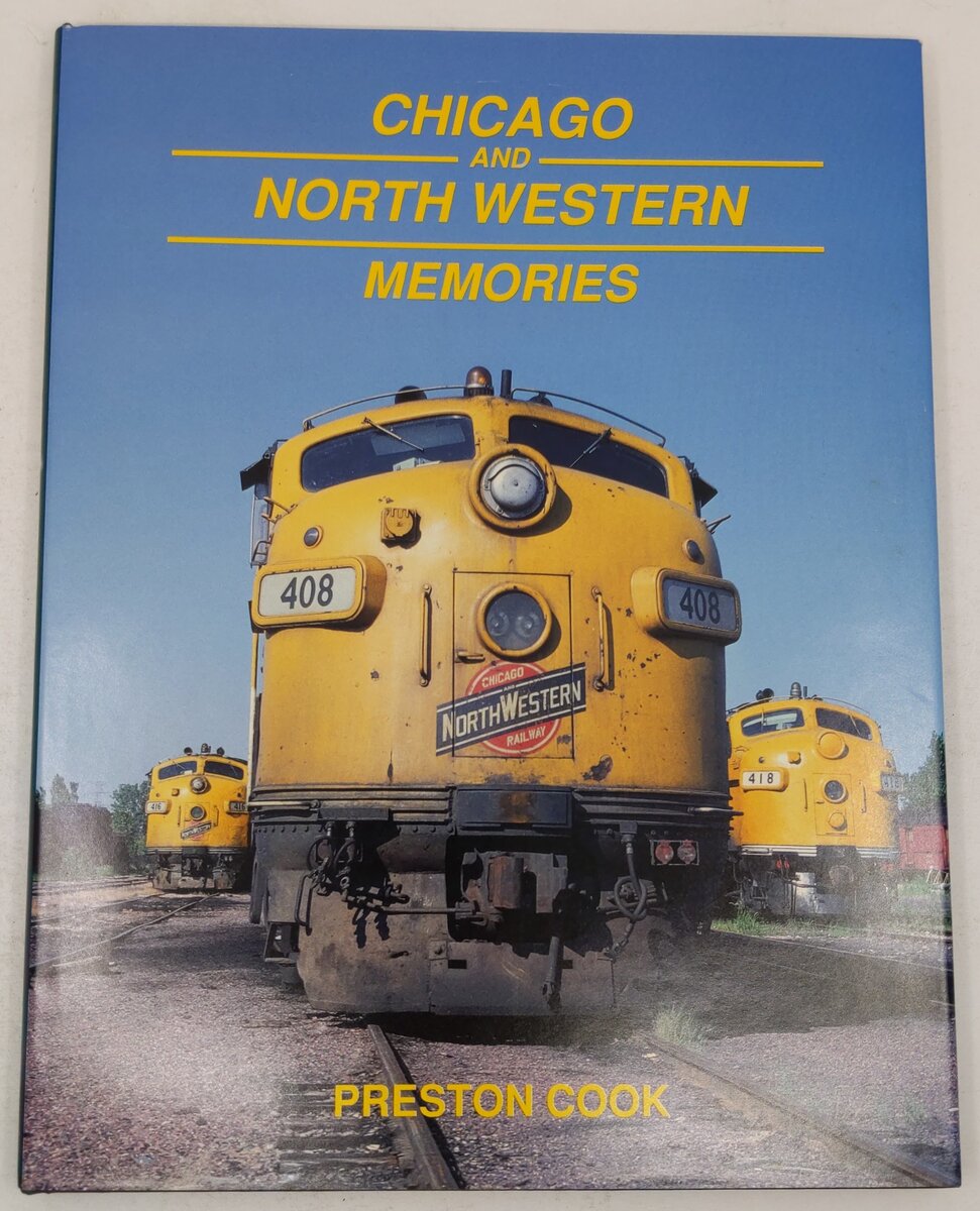 Chicago and North Western Memories, 1970-1980 Hardcover Book Preston Cook VG