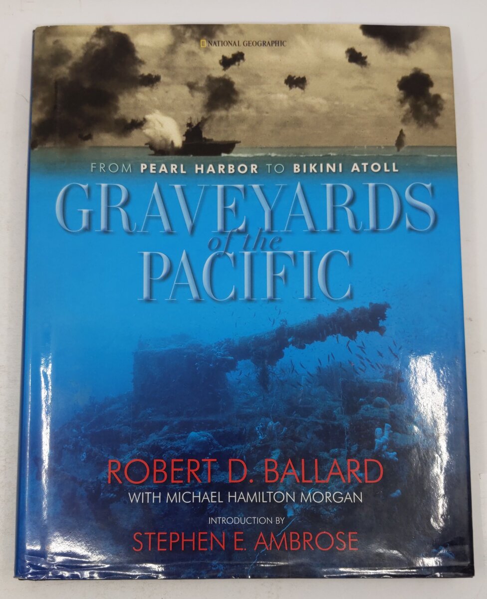 Graveyards of the Pacific Hardcover By Robert D Ballard, Michael Hamilton Morgan EX