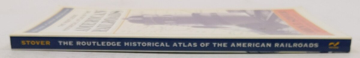 The Routledge Historical Atlas of the American Railroads Paperback Book EX