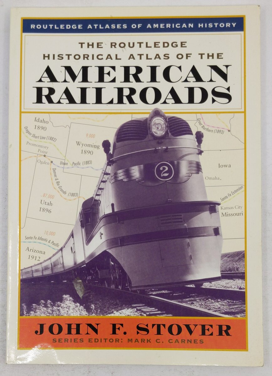 The Routledge Historical Atlas of the American Railroads Paperback Book EX