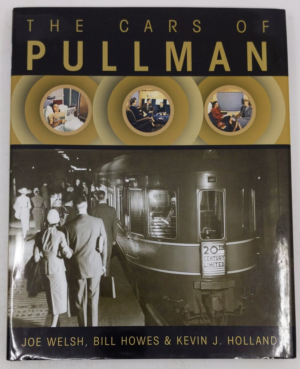 The Cars of Pullman Hardcover Book By Joe Welsh, Bill Howes, Kevin J. Holland EX