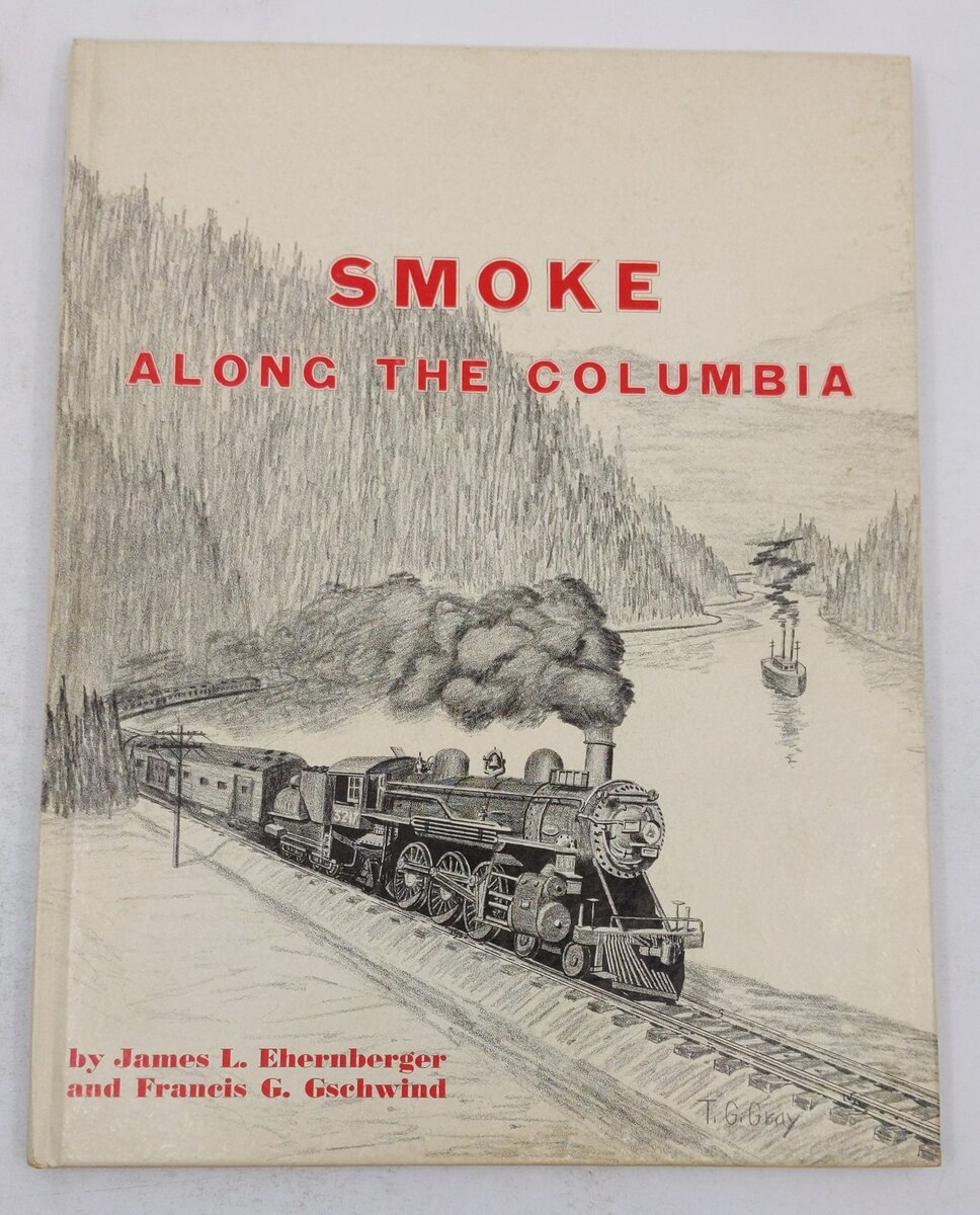 Smoke Along the Columbia Hardcover By James L. Ehernberger, Francis G. Gschwind EX