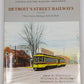 Detroit's Street Railways Vol.3 Hardcover Book By Jack E. Schramm EX