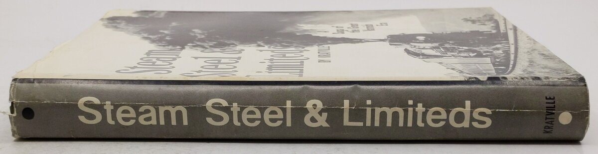 Steam, Steel & Limiteds Hardcover Book By William W. Kratville VG