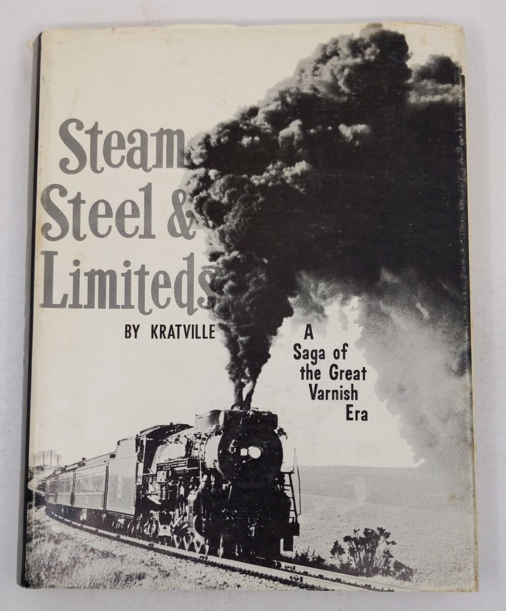 Steam, Steel & Limiteds Hardcover Book By William W. Kratville VG