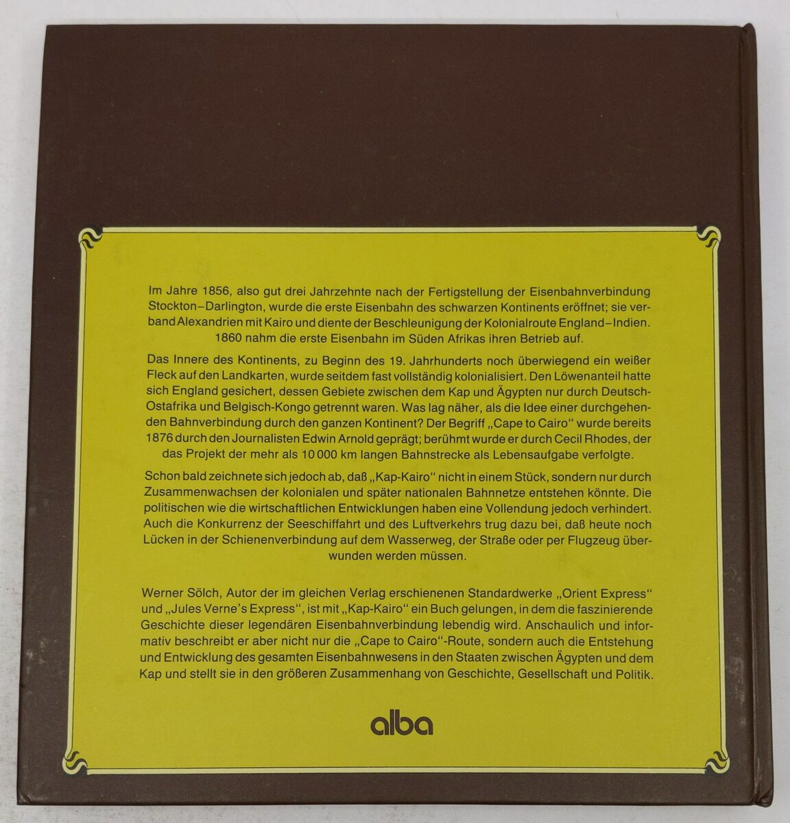 Kap-Kairo: Eisenbahnen zwischen A¨gypten und Su¨dafrika Hardcover Book EX