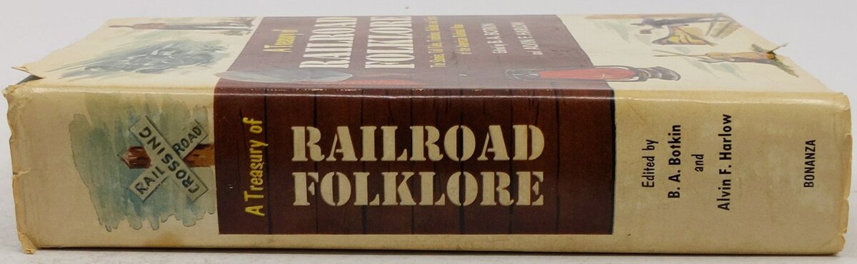 A Treasury Of Railroad Folklore Hardcover Book By B.A. Botkin, Alvin F. Harlow
