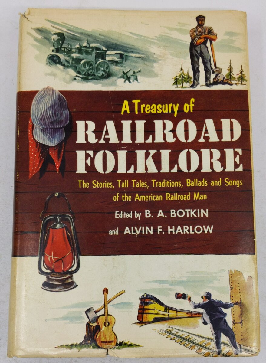 A Treasury Of Railroad Folklore Hardcover Book By B.A. Botkin, Alvin F. Harlow
