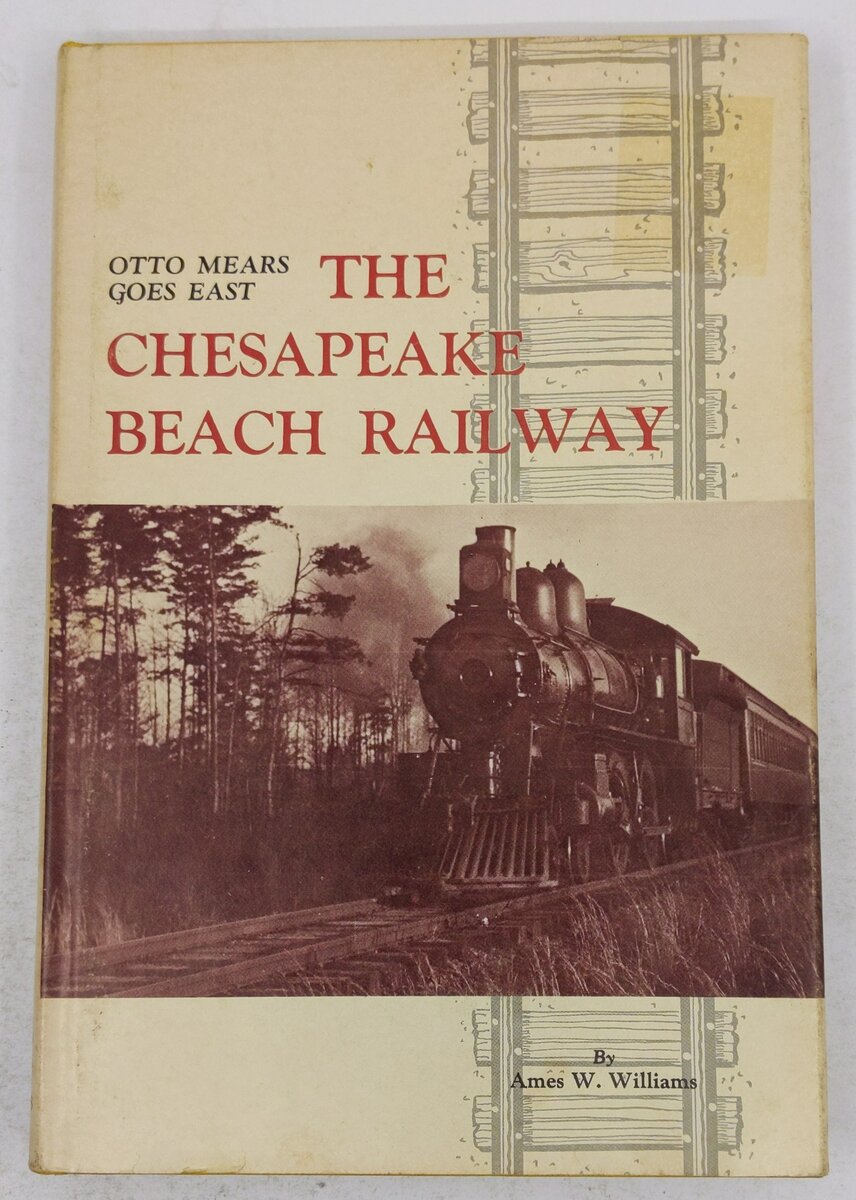 The Chesapeake Beach Railway Hardcover Book By Ames William Williams VG