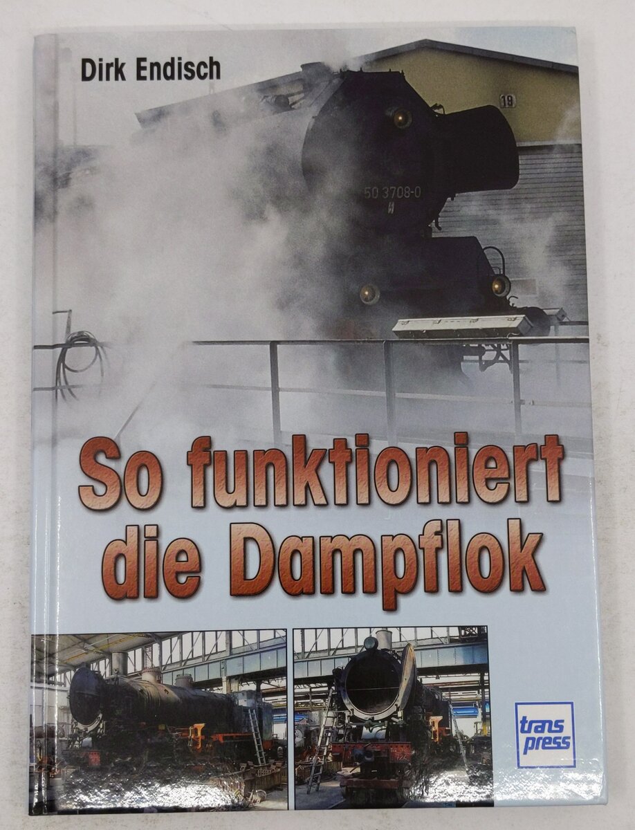 So funktioniert die Dampflok Hardcover Book By Dirk Endisch EX