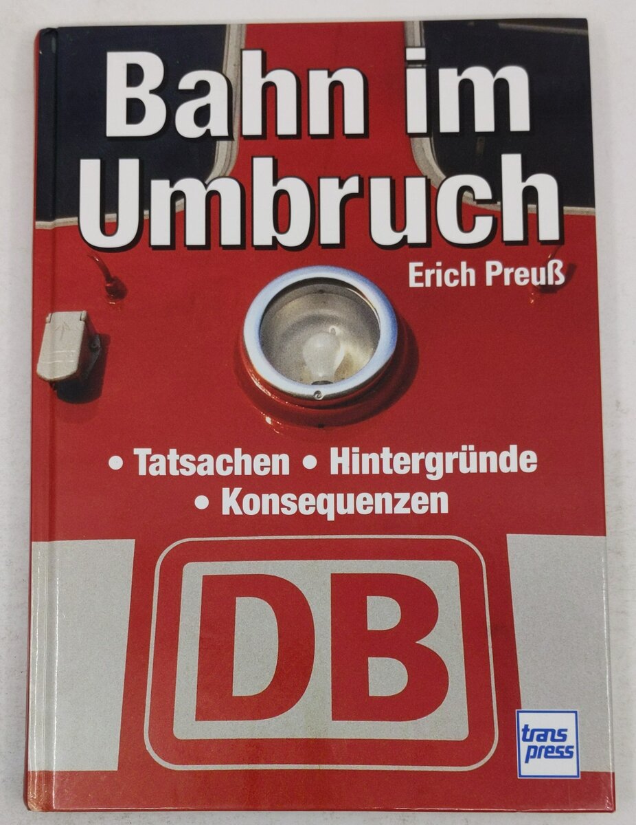 Bahn im Umbruch Hardcover Book By Erich Preuß EX