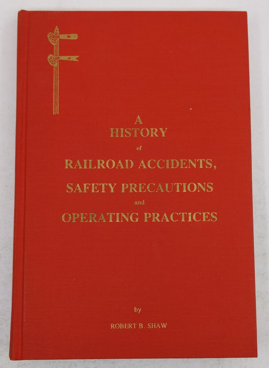 A history of railroad accidents, safety precautions, and operating practices EX