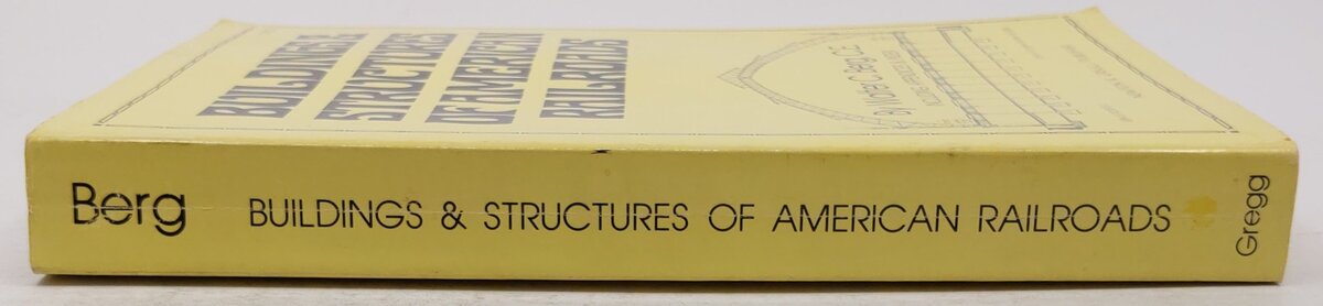 Buildings & Structures of American Railroads Paperback Book By Walter C. Berg EX