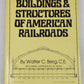 Buildings & Structures of American Railroads Paperback Book By Walter C. Berg EX