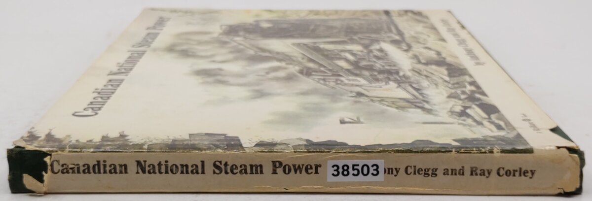 Canadian National Steam Power Hardcover Book By Anthony Clegg, Ray Corley VG