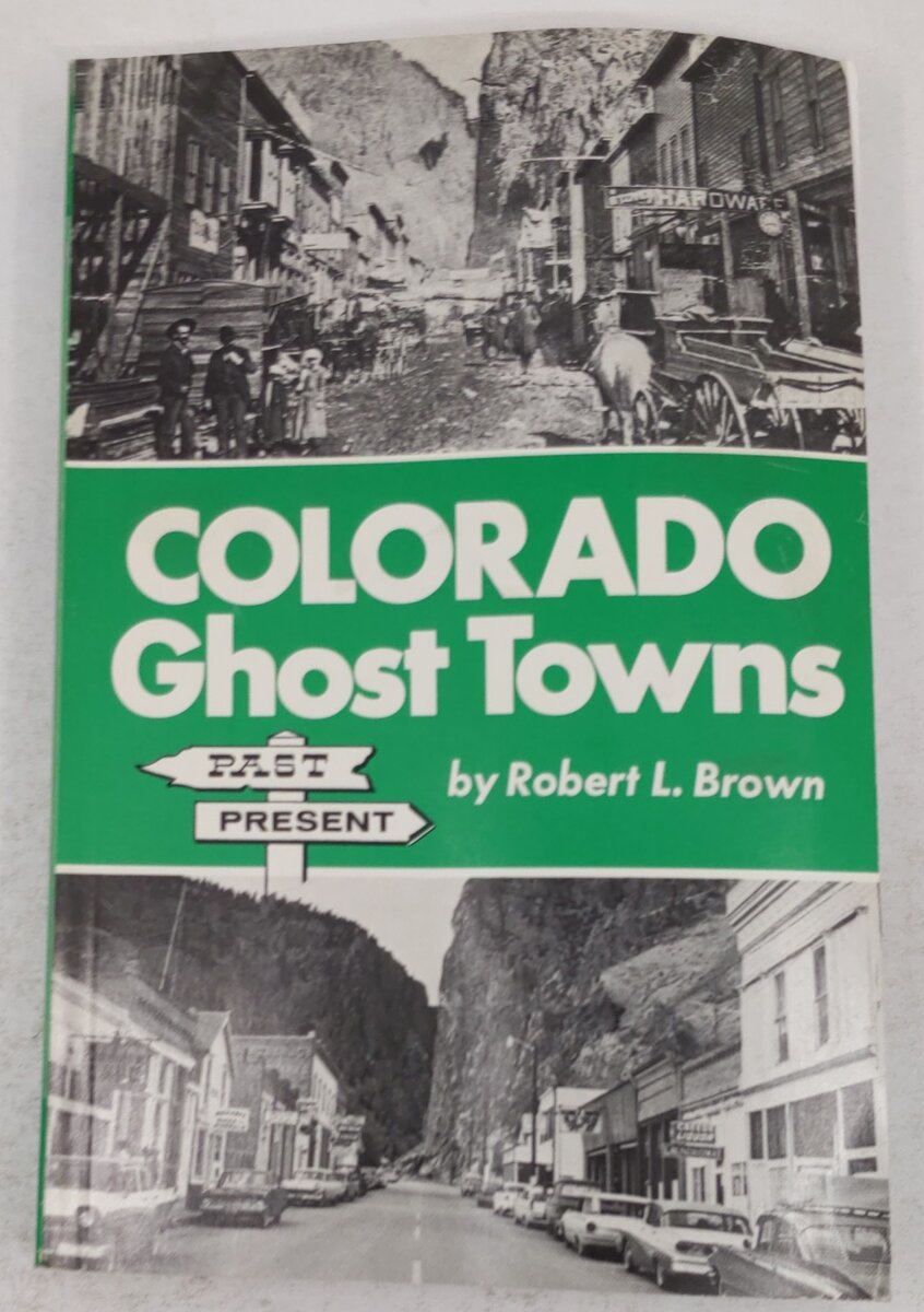 Colorado Ghost Towns Past and Present Hardcover Book By Robert L. Brown EX