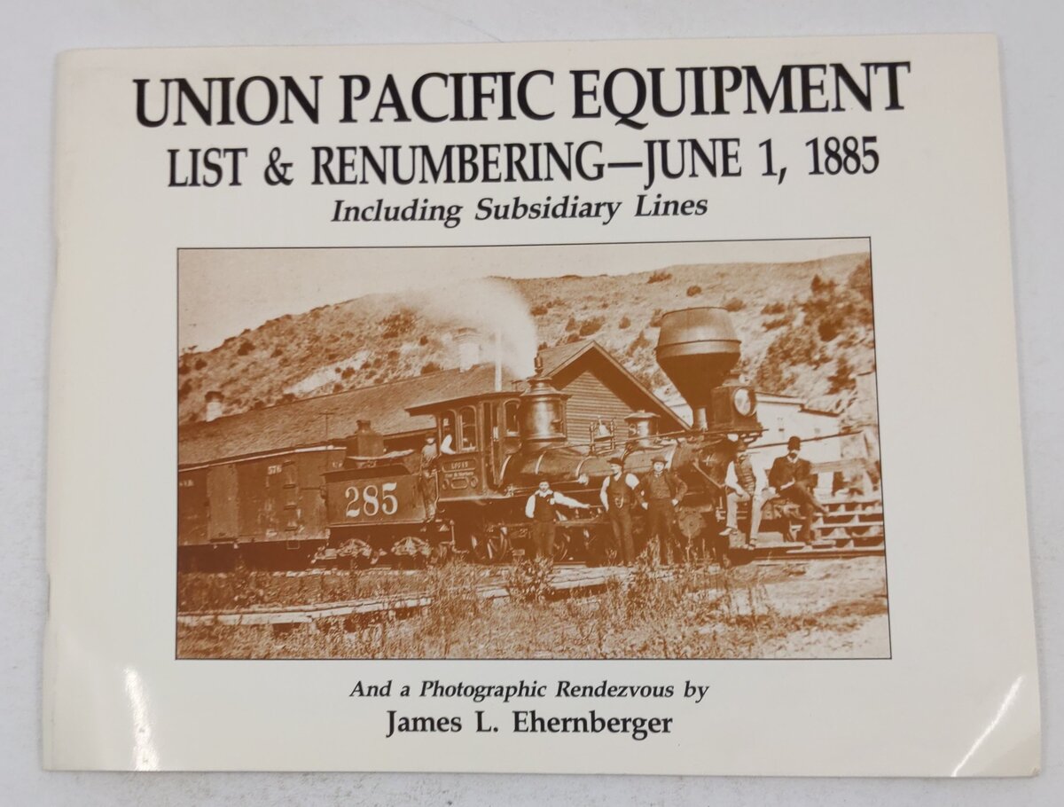 Union Pacific Equipment, List & Renumbering Paperback Book James L. Ehernberger EX