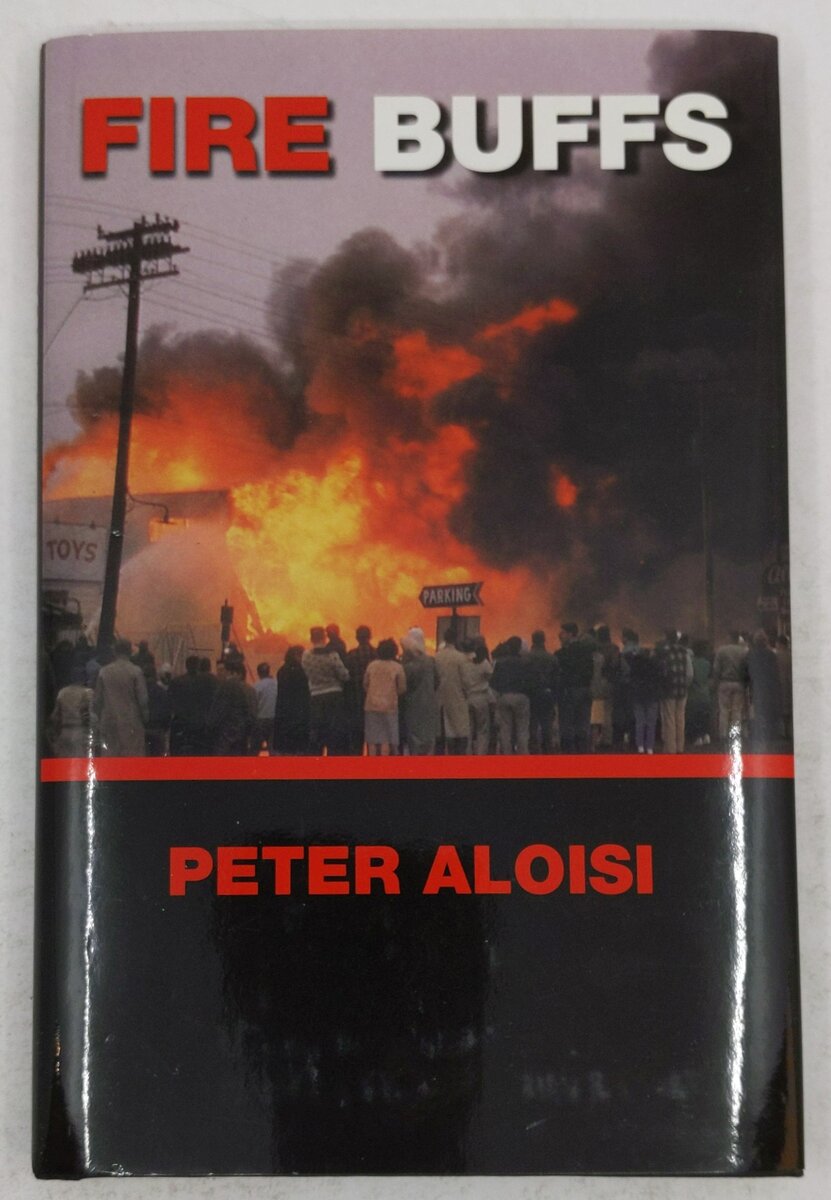 Fire Buffs Hardcover Book By Peter Aloisi EX