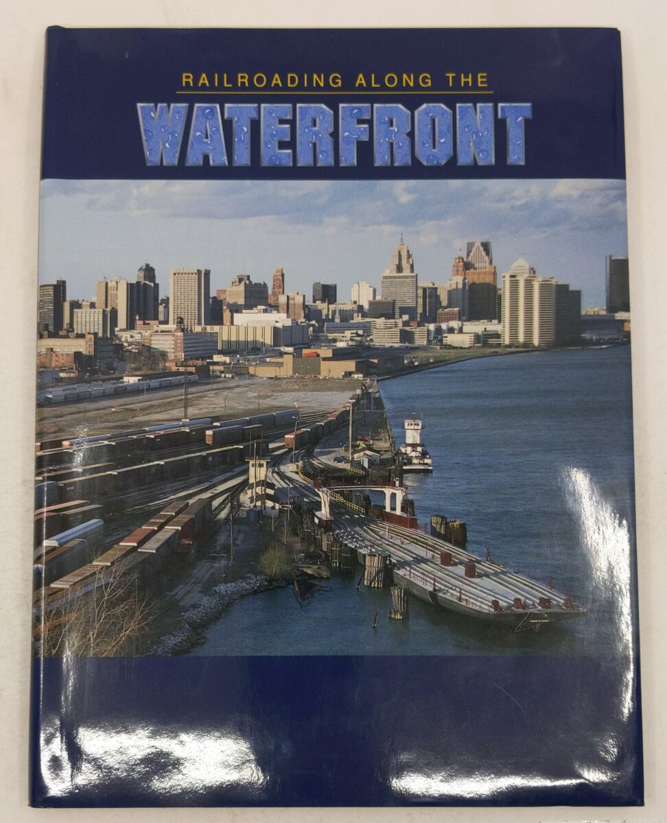 Railroading along the waterfront Hardcover Book By Eli Rantanes EX