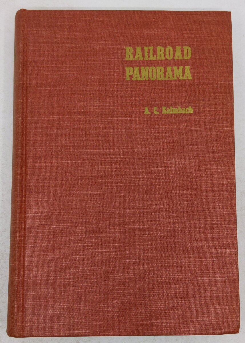 Railroad Panorama Hardcover Book By A. C. Kalmbach VG