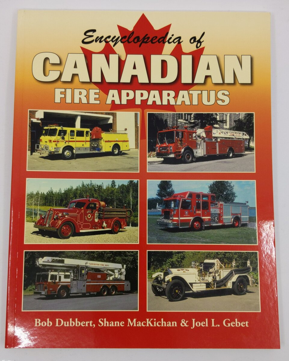 Encyclopedia of Canadian Fire Apparatus Paperback Book By Bob Dubbert EX