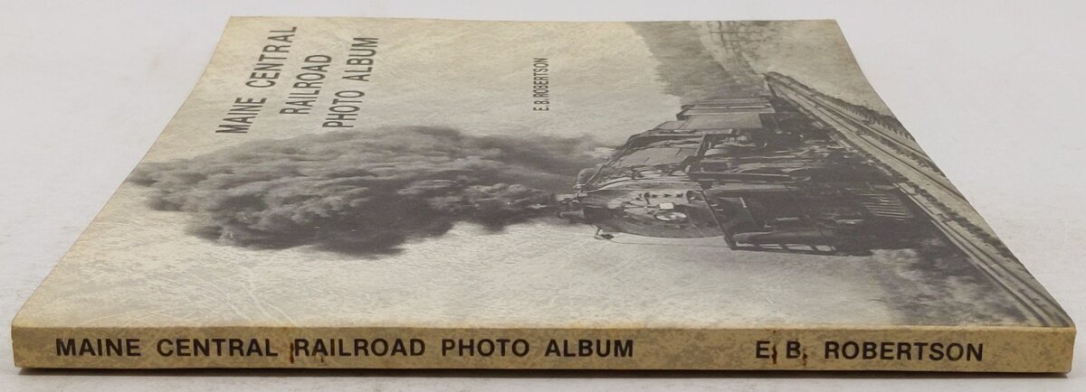 Maine Central Railroad Photo Album Paperback Book By E. B. Robertson VG