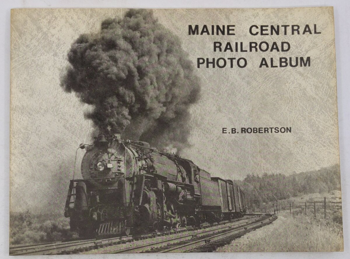 Maine Central Railroad Photo Album Paperback Book By E. B. Robertson VG