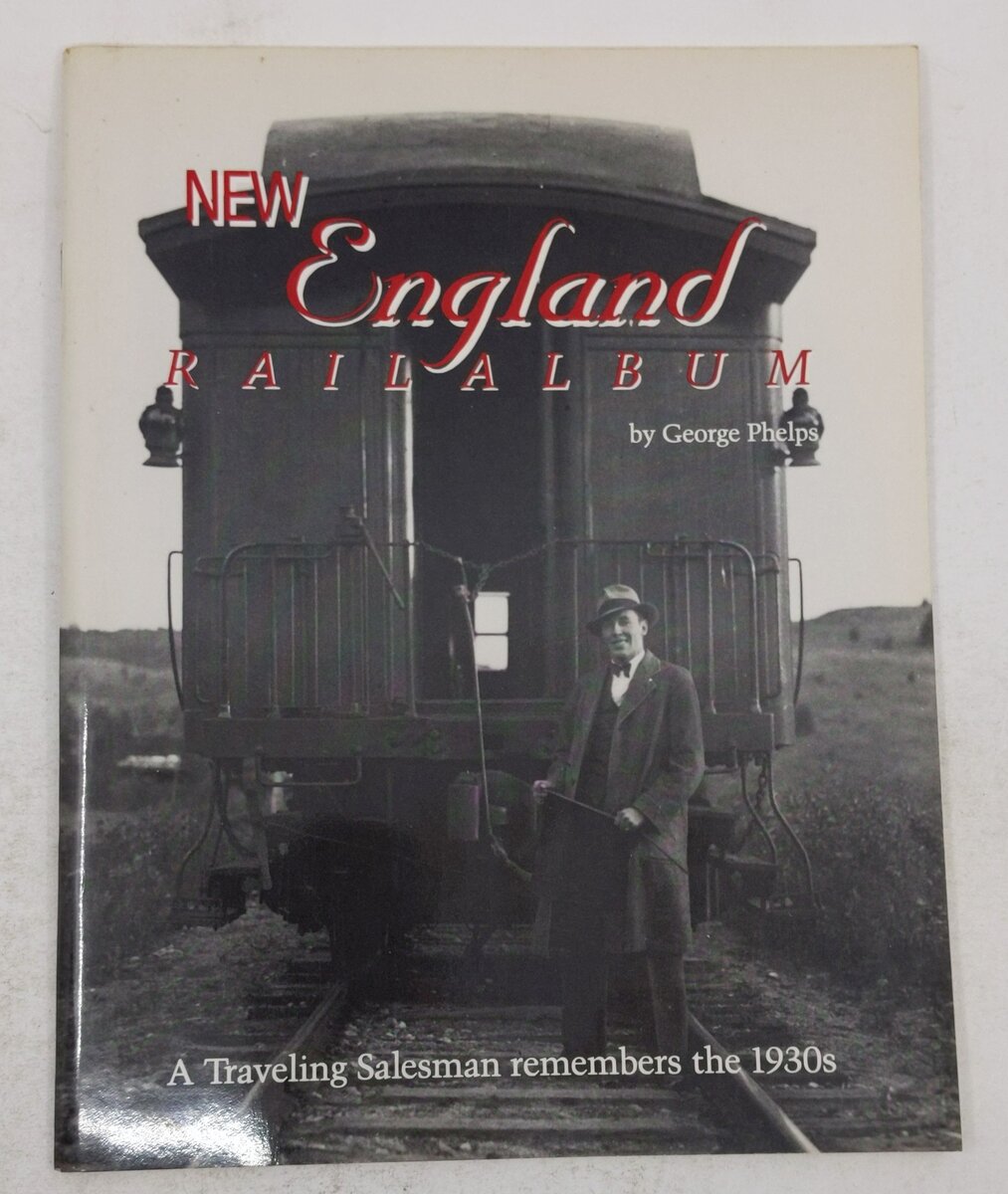 New England Rail Album Paperback Book By George Phelps EX