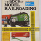 The ABC's of Model Railroading Paperback Book By Kalmbach Books Staff VG