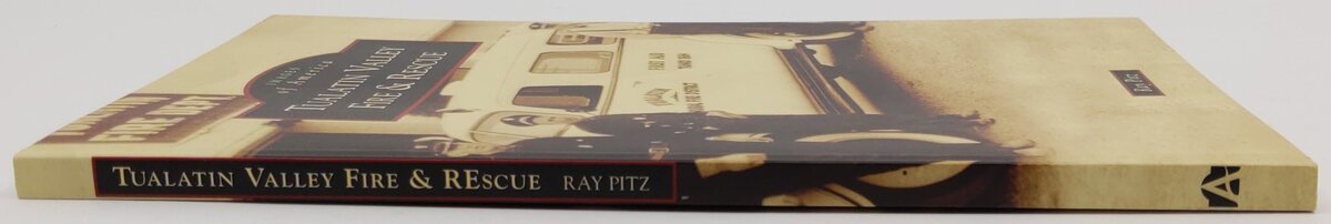 Tualatin Valley Fire and Rescue Paperback Book By Ray Pitz EX