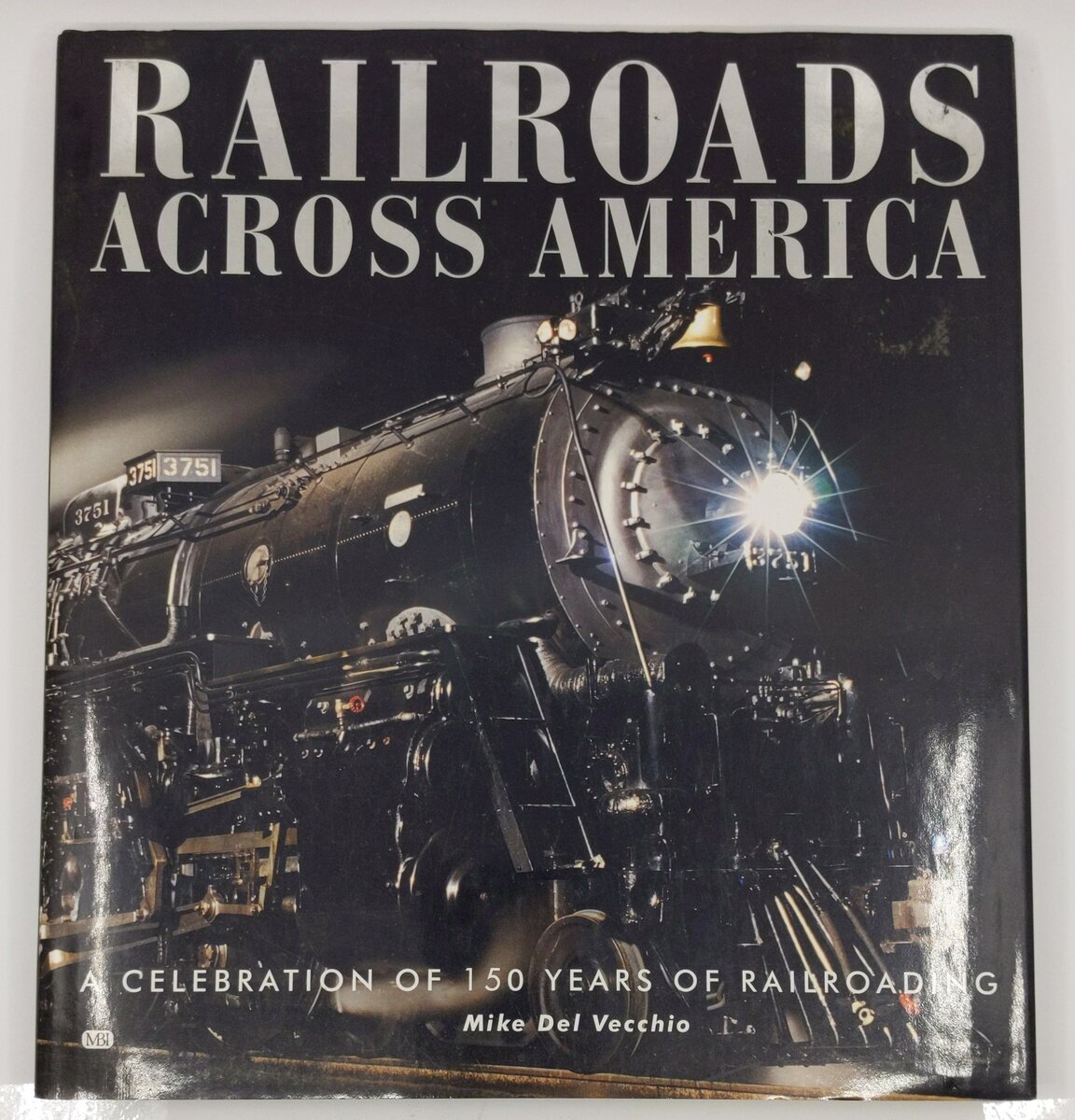 Railroads Across America Hardcover Book By Mike Del Vecchio VG