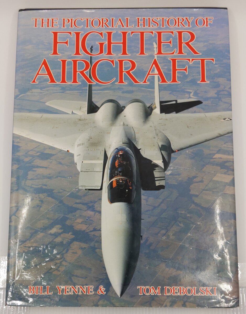 The pictorial history of fighter aircraft Hardcover Book By Bill Yenne VG